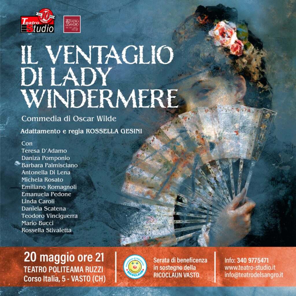 Teatro Studio di Vasto festeggia 10 anni di attività con lo spettacolo di solidarietà "Il Ventaglio di Lady Windermere" 4 2 2