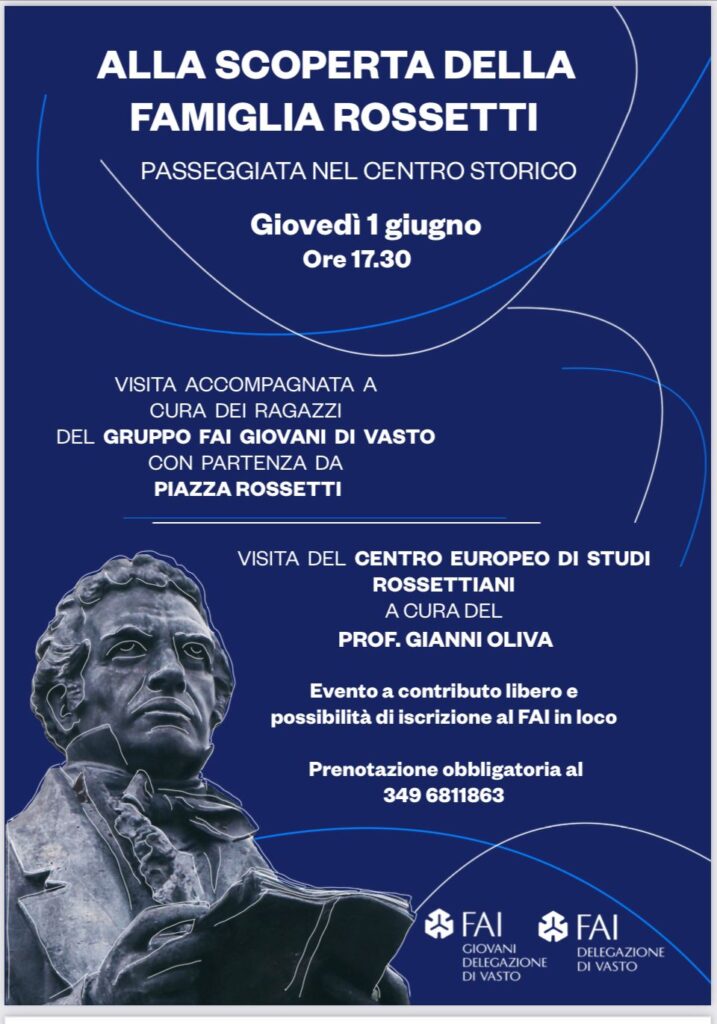 Il Gruppo FAI giovani di Vasto presenta ''Alla scoperta della famiglia Rossetti'' 2 ALLA SCOPERTA DELLA FAMIGLIA ROSSETTI