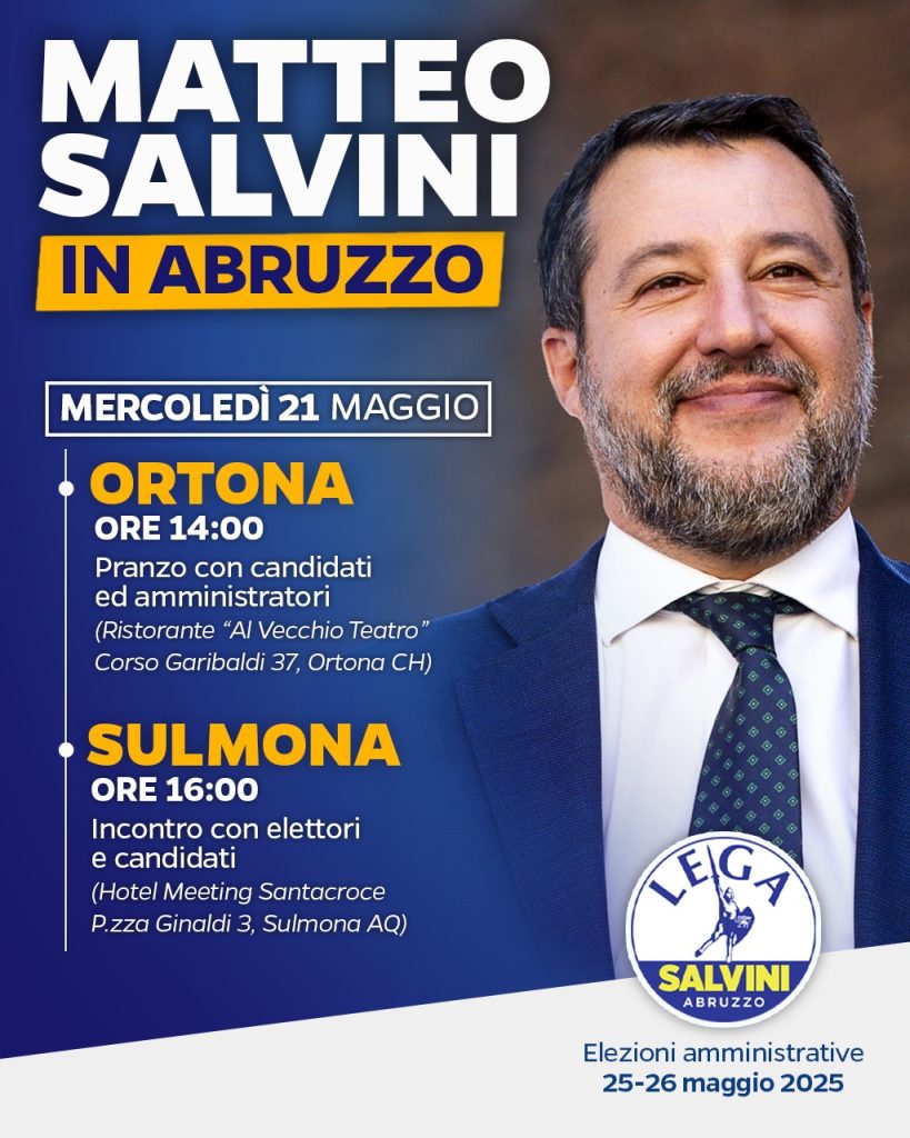Salvini domani in Abruzzo: incontri con candidati e cittadini a Ortona e Sulmona 2 Appuntamenti Salvini