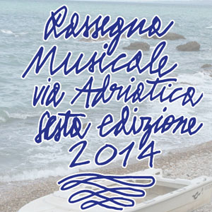 rassegna musicale via adriatica 2014 q